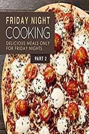 Friday Night Cooking 2 (2nd Edition) by BookSumo Press [PDF: B086JBWY97]