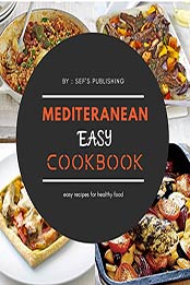 Mediterranean easy Cookbook by Sef's publishing