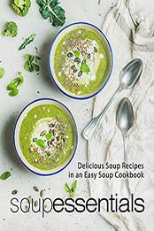 Soup Essentials (2nd Edition) by BookSumo Press [PDF: B086JYQH56]