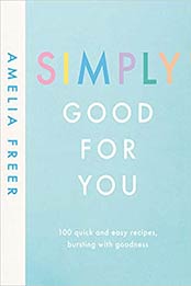 Simply Good For You by Amelia Freer