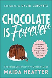 Chocolate Is Forever by Maida Heatter