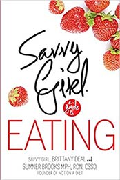 Savvy Girl, A Guide to Eating by Brittany Deal, Sumner Brooks