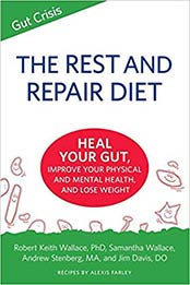 The Rest and Repair Diet by Robert Keith Wallace, Samantha J Wallace, Alexis Farley [PDF: 0999055836]