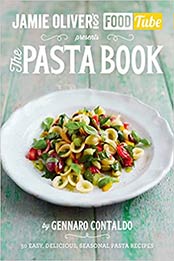 Jamie's Food Tube: The Pasta Book by Gennaro Contaldo [EPUB: 1405921099]