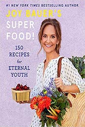 Joy Bauer's Superfood by Joy Bauer MS RDN CDN