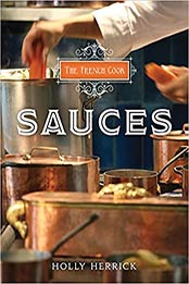 The French Cook: Sauces by Holly Herrick