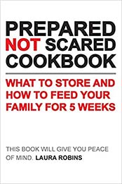 Prepared-Not-Scared Cookbook by Laura Robins