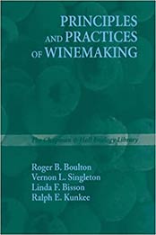 Principles and Practices of Winemaking by Roger B. Boulton, Vernon L. Singleton, Linda F. Bisson, Ralph E. Kunkee