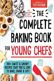 The Complete Baking Book for Young Chefs by America's Test Kitchen Kids [PDF: 1492677698]