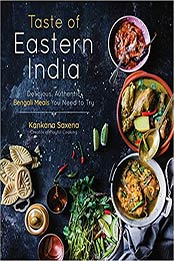 Taste of Eastern India by Kankana Saxena