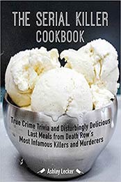 The Serial Killer Cookboo by Ashley Lecker