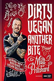 Dirty Vegan: Another Bite by Matt Pritchard