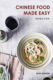 Chinese Food Made Easy by Ross Dobson