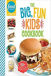 Food Network Magazine The Big Fun Kids by EDITORS OF FOOD NETWORK MAGAZI