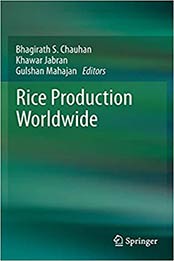 Rice Production Worldwide by Bhagirath S. Chauhan, Khawar Jabran, Gulshan Mahajan [PDF: 3319475142]