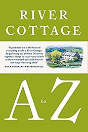 River Cottage A to Z by Hugh Fearnley-Whittingstall, Pam Corbin, Mark Diacono