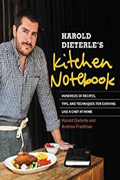 Harold Dieterle's Kitchen Notebook by Harold Dieterle, Andrew Friedman