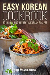 Easy Korean Cookbook by Chef Maggie Chow