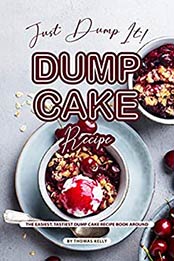 Just Dump It! Dump Cake Recipe by Thomas Kelly