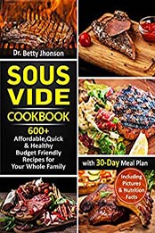 Sous Vide Cookbook by Dr. Betty Jhonson