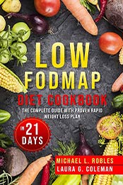 Low Fodmap Diet Cookbook by Michael L. Robles, Laura G. Coleman [Audiobook: B07ZZL9M6D]
