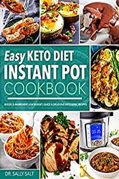 Easy Keto Diet Instant Pot Cookbook @2020 by Dr. Sally Salt [EPUB: B085XKM427]