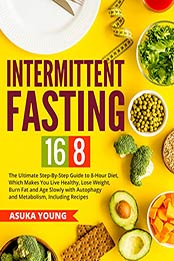 Intermittent Fasting 16/8 by Asuka Young [EPUB: B086HSRWBQ]