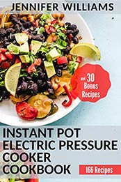 Instant Pot Electric Pressure Cooker Cookbook by Jennifer Williams