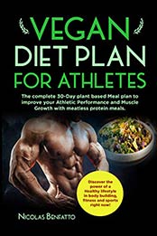 Vegan diet plan for Athletes by Nicolas Benfatto [EPUB: B086MSF7YY]