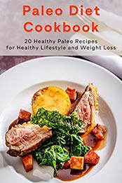 Paleo Diet Cookbook by Tom Kohl