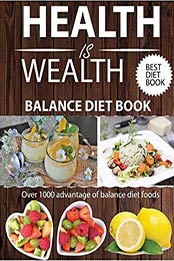 HEALTH IS WEALTH BALANCE DIET BOOK HEALTY RACIPES by SM ART 