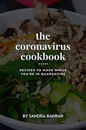 The Coronavirus Cookbook by Sandra Bahbah