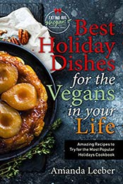 Best Holiday Dishes for the Vegans in Your Life by Amanda Leeber