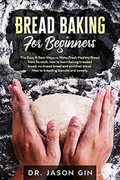 Bread Baking for Beginners by Dr. Jason Gin