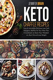 Keto Chaffle Recipes by Jennifer Brain