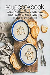 Soup Cookbook (2nd Edition) by BookSumo Press