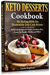Keto Desserts Cookbook by Lizzie Stephens [EPUB: B086VLCT7Y]