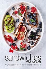 Sandwiches for Lunch (2nd Edition) by BookSumo Press [EPUB: B086VR6V4Z]