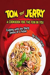 Tom and Jerry by Susan Gray