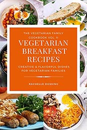 Vegetarian Breakfast Recipes by Rachelle Dossing