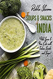 The Soups and Snacks of India by Rekha Sharma