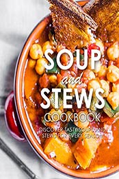 Soup and Stews Cookbook (2nd Edition) by BookSumo Press [PDF:B086Z42ZTW]