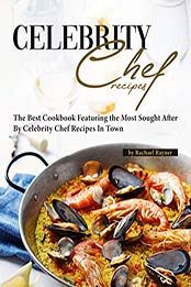 Favorite Celebrity Chef Recipes by Rachael Rayner