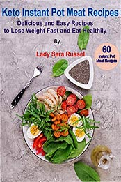 Keto Instant Pot Meat Recipes by Lady Sara Russell