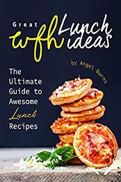 Great WFH Lunch Ideas by Angel Burns