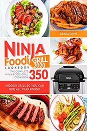 Ninja Foodi Grill Cookbook 2020 by Deana Davis [PDF: B087BG7BLM]