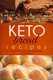 Keto Bread Recipes by Eva Reinhard [PDF: B087BJ127H]