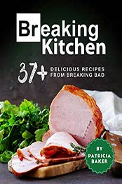 Breaking Kitchen by Patricia Baker
