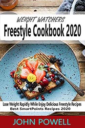 Weight Watchers Freestyle Cookbook 2020 by JOHN POWELL