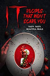 IT: Recipes That Won't Scare You by Susan Gray